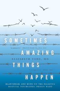 Sometimes Amazing Things Happen : Heartbreak and Hope on the Bellevue Hospital Psychiatric Prison Ward