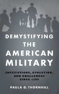 Demystifying the American Military : Institutions, Evolution, and Challenges since 1789