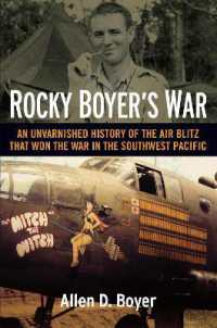 Rocky Boyer's War : An Unvarnished History of the Air Blitz that Won the War in the Southwest Pacific