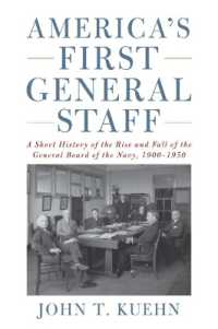 America's First General Staff : A Short History of the Rise and Fall of the General Board of the U.S. Navy， 19001950