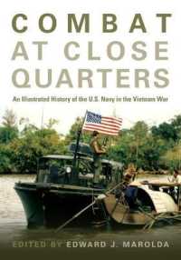 Combat at Close Quarters : An Illustrated History of the U.S. Navy in the Vietnam War