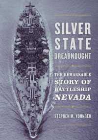 Silver State Dreadnought : The Remarkable Story of Battleship Nevada