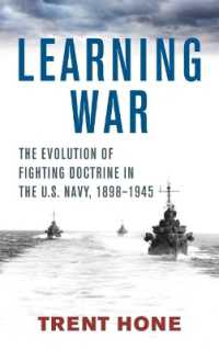 Learning War : The Evolution of Fighting Doctrine in the U.S. Navy， 1898-1945