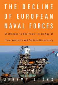 The Decline of European Naval Forces : Challenges to Sea Power in an Age of Fiscal Austerity and Political Uncertainty