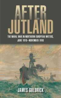 After Jutland : The Naval War in Northern European Waters, June 1916-November 1918