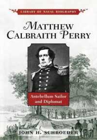 Matthew Calbraith Perry : Antebellum Sailor and Diplomat