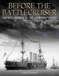 Before the Battlecruiser : The Big Cruiser in the World's Navies， 1865-1910
