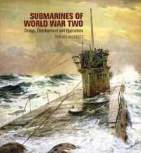Submarines of World War Two : Design， Development and Operations