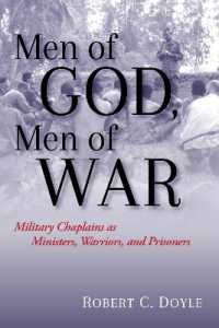 Men of God, Men of War : Military Chaplains as Ministers, Warriors, and Prisoners
