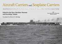 Aircraft Carriers and Seaplane Carriers : Selected Photos from the Archives of the Kure Maritime Museum; the Best from the Collection of Shizuo Fukui's Photos of Japanese Warships