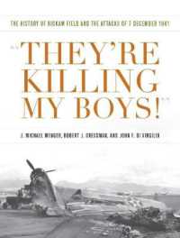 They're Killing My Boys : The History of Hickam Field and the Attacks of 7 December 1941 (Pearl Harbor Tactical Studies)