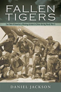 Fallen Tigers : The Fate of America's Missing Airmen in China during World War II (History of Military Aviation) -- Hardback