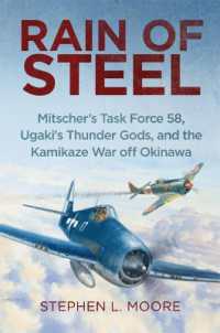 Rain of Steel : Mitscher's Task Force 58, Ugaki's Thunder Gods, and the Kamikaze War off Okinawa
