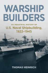 Warship Builders : An Industrial History of U.S. Naval Shipbuilding, 1922-1945