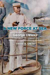 A New Force at Sea : George Dewey and the Rise of the American Navy
