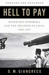 Hell to Pay : Operation DOWNFALL and the Invasion of Japan, 1945-1947