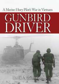 Gunbird Driver : A Marine Huey Pilot's War in Vietnam
