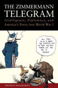 The Zimmermann Telegram : Intelligence, Diplomacy, and America's Entry into World War I
