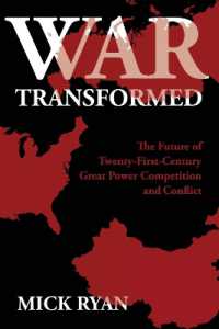 War Transformed : The Future of Twenty-First-Century Great Power Competition and Conflict