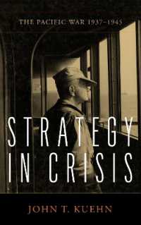Strategy in Crisis : The Pacific War, 1937-1945 (Essentials of Strategy)