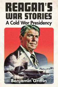 Reagan's War Stories : A Cold War Presidency