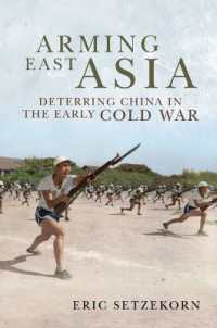 Arming East Asia : Deterring China in the Early Cold War