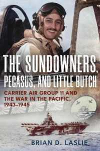 The Sundowners, Pegasus, and Little Butch : Carrier Air Group 11 and the War in the Pacific, 1943-1945