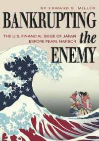 Bankrupting the Enemy : The U.S. Financial Siege of Japan before Pearl Harbor