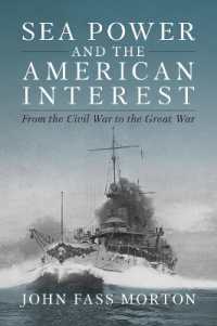 Sea Power and the American Interest : From the Civil War to the Great War
