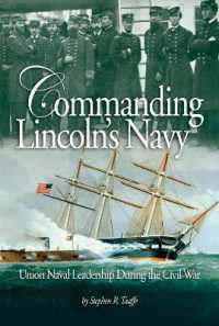 Commanding Lincoln's Navy: Union Naval Leadership During the Civil War