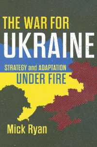 The War for Ukraine : Strategy and Adaptation under Fire