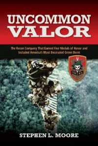 Uncommon Valor : The Recon Company That Earned Five Medals of Honor and Included the Most Decorated Green Beret