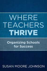 Where Teachers Thrive : Organizing Schools for Success