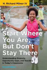 Start Where You Are, but Don't Stay There : Understanding Diversity, Opportunity Gaps, and Teaching in Today's Classrooms (Race and Education) （2ND）