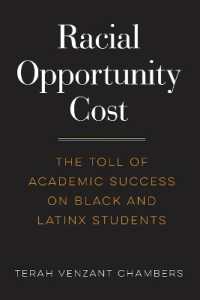Racial Opportunity Cost : The Toll of Academic Success on Black and Latinx Students (Race and Education)