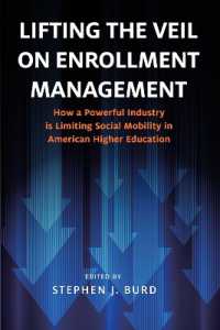 Lifting the Veil on Enrollment Management : How a Powerful Industry is Limiting Social Mobility in American Higher Education