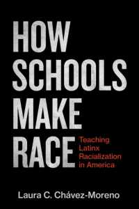 How Schools Make Race : Teaching Latinx Racialization in America