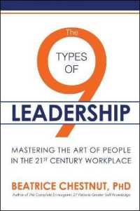 The 9 Types of Leadership : Mastering the Art of People in the 21st Century Workplace