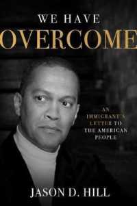 We Have Overcome : An Immigrant's Letter to the American People