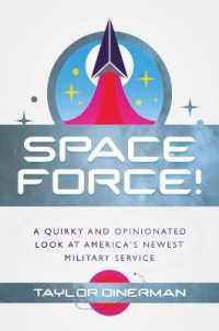 Space Force! : A Quirky and Opinionated Look at America's Newest Military Service -- Hardback