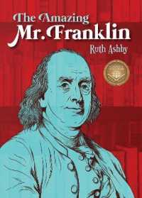 The Amazing Mr. Franklin : Or the Boy Who Read Everything