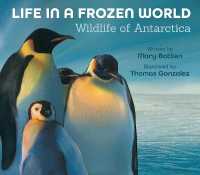 Life in a Frozen World : Wildlife of Antarctica (Life in the Extremes)