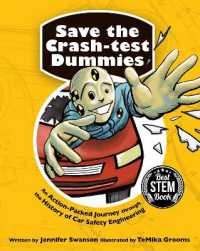Save the Crash-test Dummies : An Action-Packed Journey through the History of Car Safety Engineering