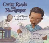 Carter Reads the Newspaper : The Story of Carter G. Woodson, Founder of Black History Month