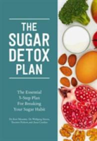 Sugar Detox Plan - the Essential 3-step Plan for Breaking Your Sugar Habit (English Language Edition)