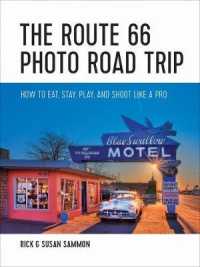 The Route 66 Photo Road Trip : How to Eat, Stay, Play, and Shoot Like a Pro