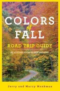 Colors of Fall Road Trip Guide : 25 Autumn Tours in New England （2ND）