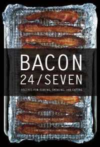 Bacon 24/7 : Recipes for Curing, Smoking, and Eating （2ND）
