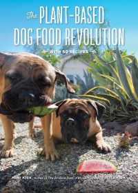 The Plant-Based Dog Food Revolution : With 50 Recipes