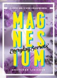 Magnesium: Everyday Secrets : A Lifestyle Guide to Nature's Relaxation Mineral